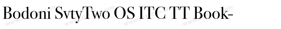 Bodoni SvtyTwo OS ITC TT Book字体转换